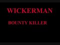 Wickerman - Bounty killer