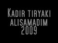 Kadir Tiryaki - Alisamadim 2010 Yeni Sarkii