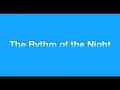 The Rythm of the Night - coming soon