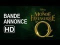 Le Monde Fantastique d'Oz - bande-annonce VF: le 13 mars 2013 au cinma