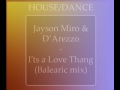 Jayson Miro & d'Arezzo - I'ts a Love Thang (Belearic mix) [HQ]