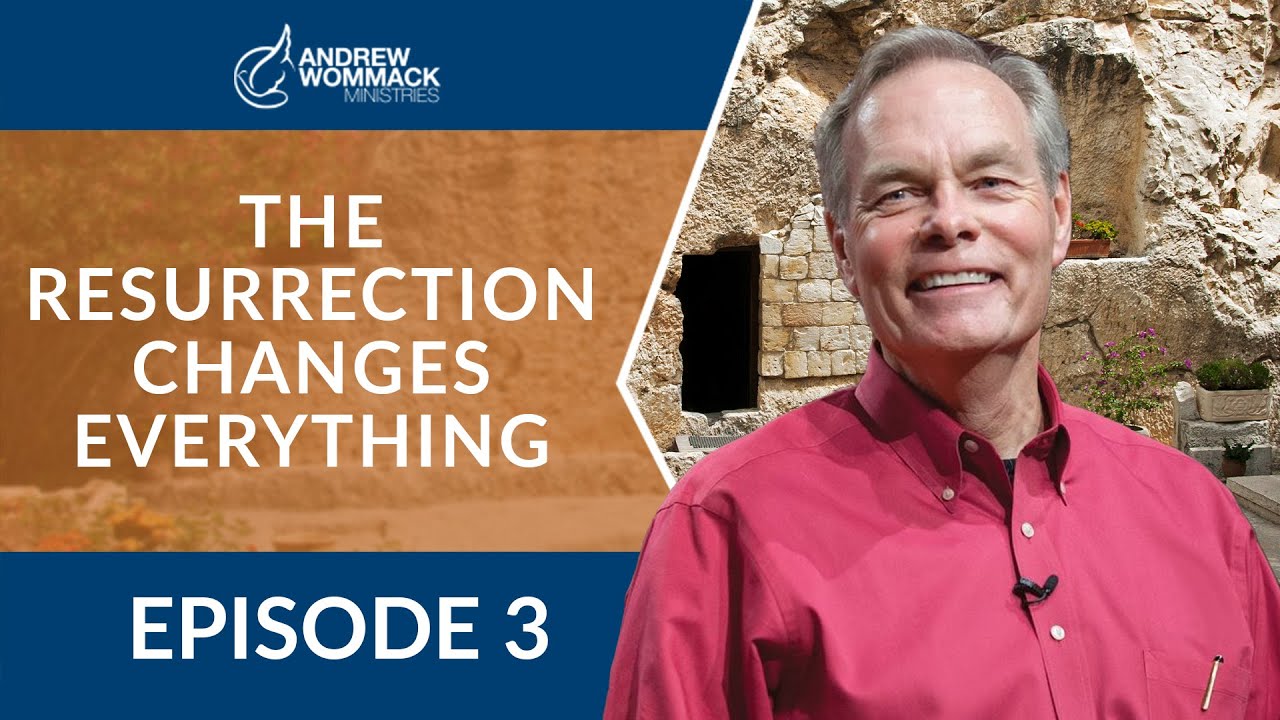 The Resurrection Changes Everything: Episode 3