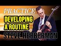 Developing A Personal Practice Routine