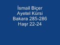 ?smaiL Biçer Ayeter Kürsi - Bakara 285-286 - Ha?r 22-24 ?smaiL Biçer Ayeter Kürsi - Bakara 285-286 - Ha?r 22-24