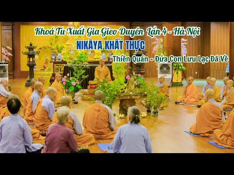 NIKAYA Khất Thực - Thiền Quán - Đứa Con Lưu Lạc Đã Về *