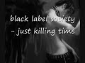 black label society - just killing time black label society - just killing time