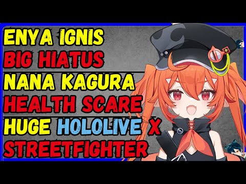 BIG Enya Ignis Hiatus, Zen giving vtuber models, Nana Kagura scare, Hololive x StreetFighter