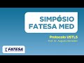 Simpósio FATESA | Prof. Dr. Augusto Benedeti | Protocolo USTLS
