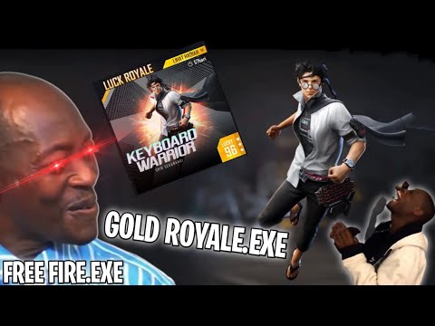 FREE FIRE.EXE - GOLD ROYALE.EXE