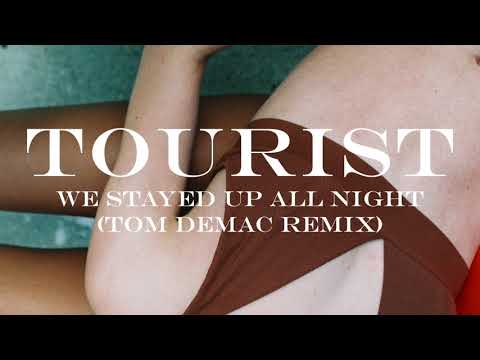 Tourist - We Stayed Up All Night (feat. Ardyn) (Tom Demac Remix)