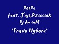 DonDe ft.Jajo,Dzieciak,Dj Am inM-Prawo wyboru (prod.DonDe) DonDe ft.Jajo,Dzieciak,Dj Am inM-Prawo wyboru (prod.DonDe)