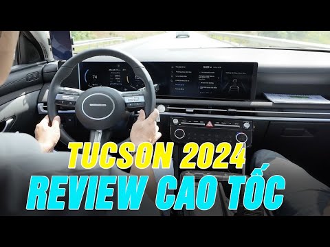 Hyundai Tucson 1.6 Turbo chạy cao tốc sẽ như thế nào?