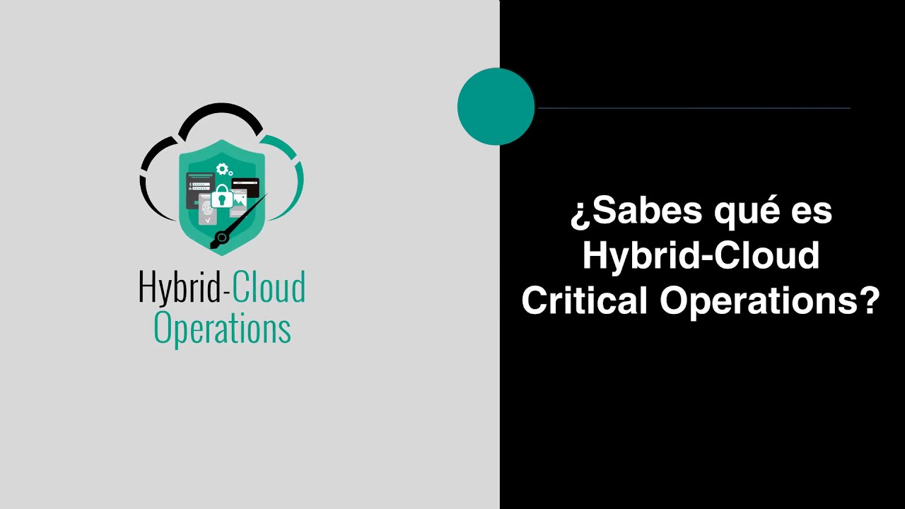 ¿Sabes qué es Hybrid-Cloud Critical Operations?