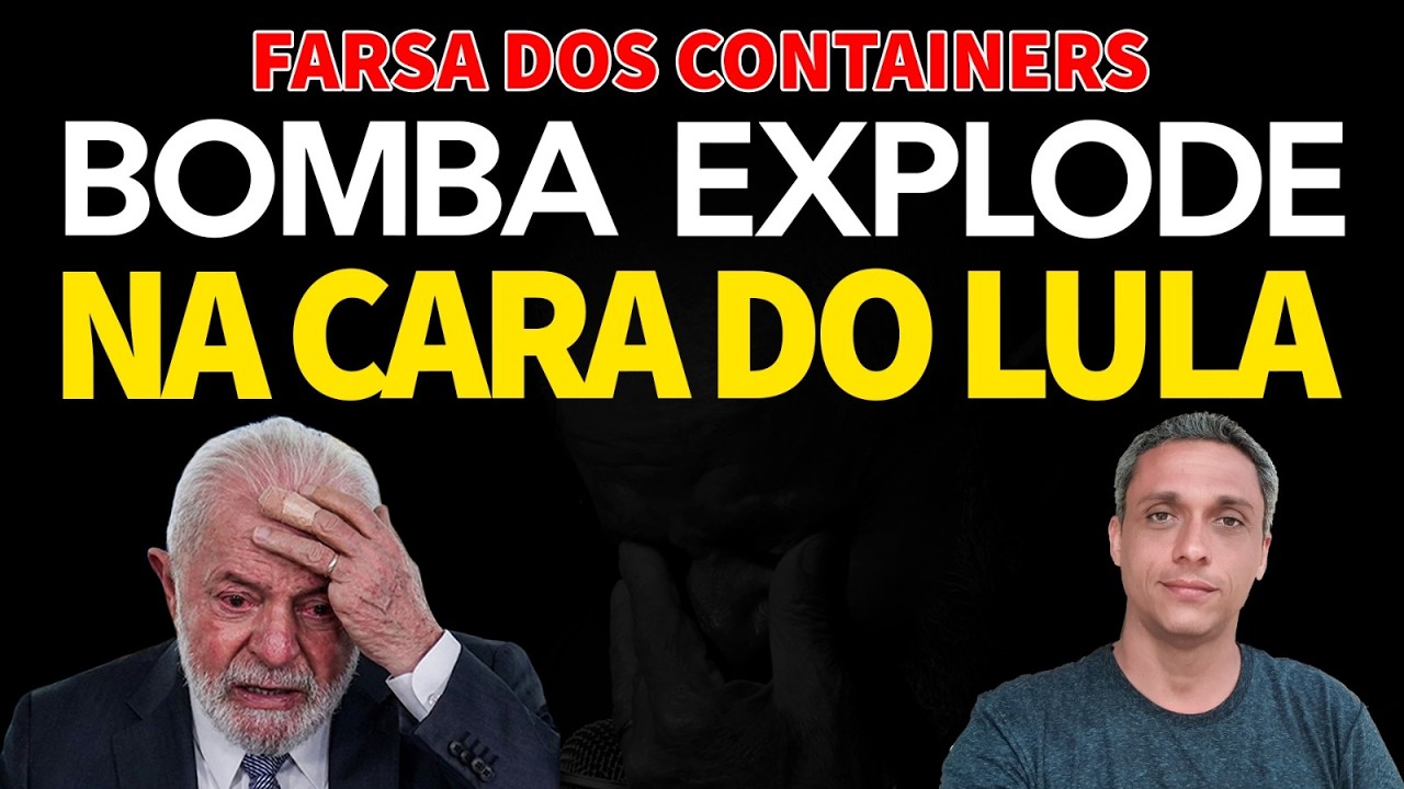 DENÚNCIA - A FARSA DOS CONTAINERS explode na cara do LULA