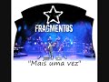 Fragmentos. Mais uma vez Fragmentos. Mais uma vez