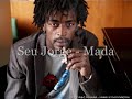 Seu Jorge - Mada Seu Jorge - Mada