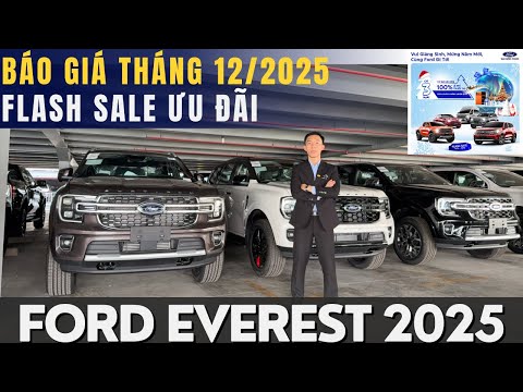 FORD EVEREST 2025: BÁO GIÁ MỚI NHẤT THÁNG 12/2025 FLASH SALE ƯU ĐÃI