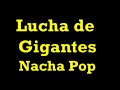 Lucha de Gigantes - Nacha Pop