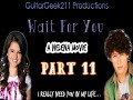 Wait For You // A Nelena Movie [PART 11]