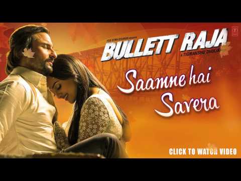 Video Song : Saamne Hai Savera - Bullett Raja