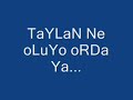 TaYLaN Ne oLuYo oRDa Ya... TaYLaN Ne oLuYo oRDa Ya...