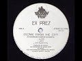 Ex Prez - Escape From The City Ex Prez - Escape From The City