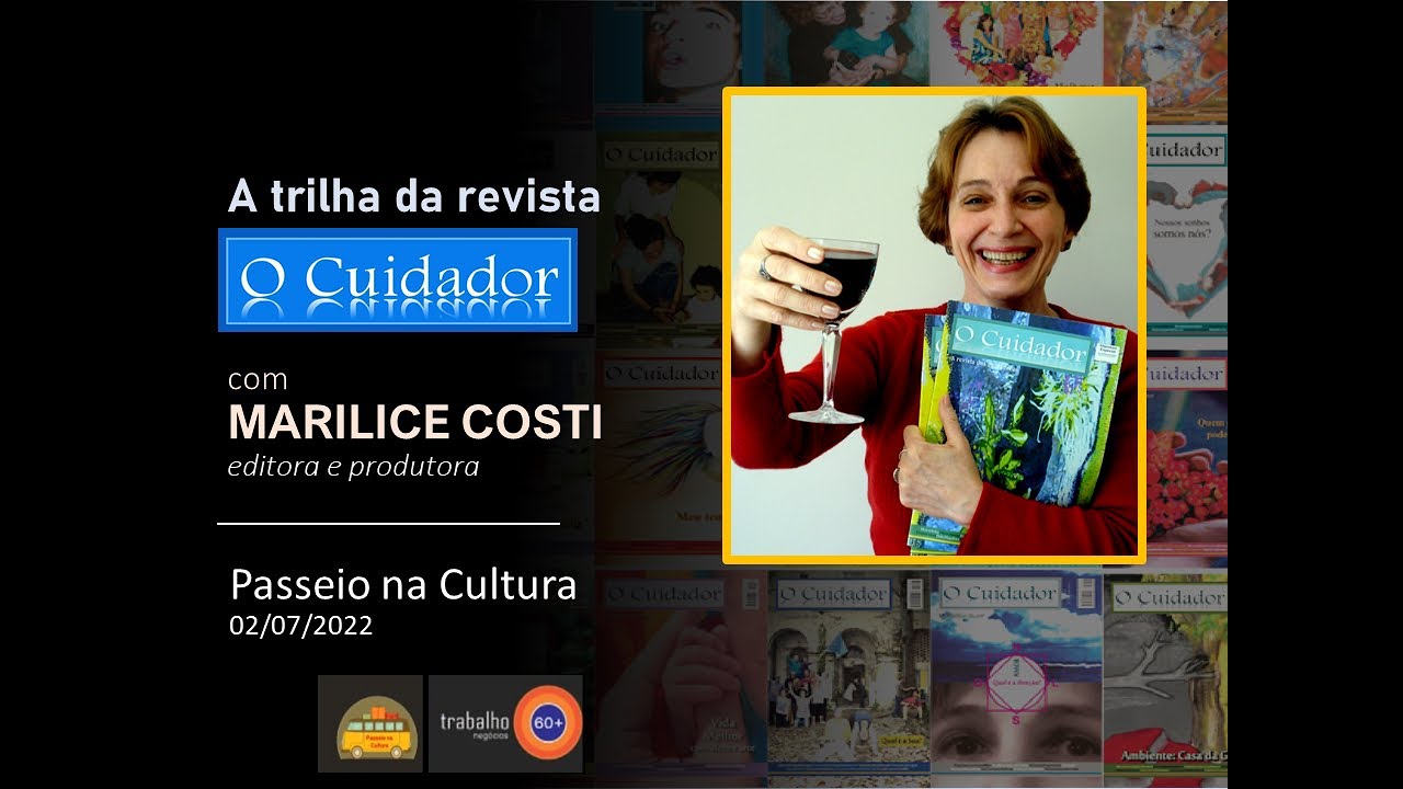 MARILICE COSTI e A trilha da revista O CUIDADOR - Passeio na Cultura