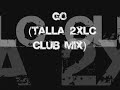 trance allstars - go (talla 2xlc club mix)