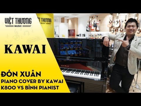 Đón Xuân - Piano Cover bởi Đàn Piano Kawai K800 vs Bình Pianist