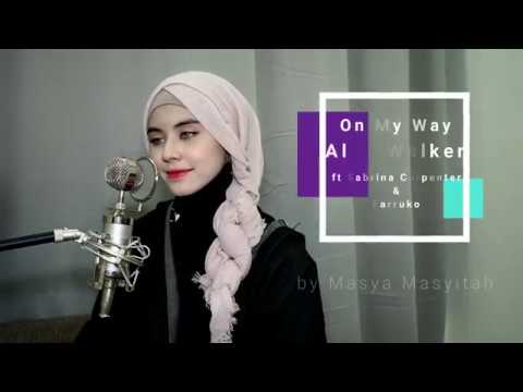 Alan Walker ft Sabrina Carpenter & Farruko《 On My Way 》Cover by 玛莎 Masya Masyitah