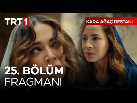 Kara Ağaç Destanı 25. Bölüm Fragmanı                                                                                                                                                                                                                      