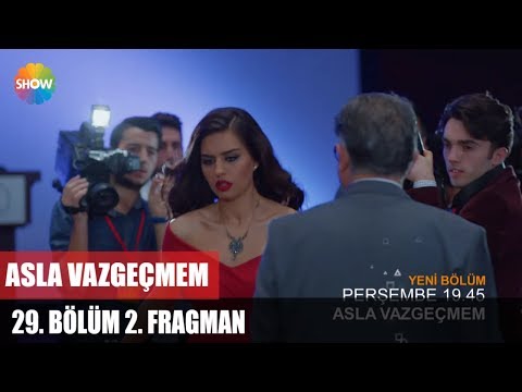 Asla Vazgeçmem 29. bölüm 2. fragmanı                                                                                                                                                                                                                      