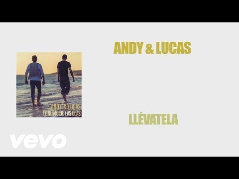 Llévatela Andy Y Lucas