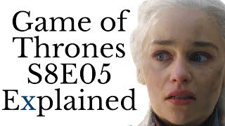 Game of Thrones S8E05 Explained