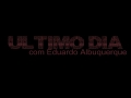 Apagão Facts - Ultimo dia com Eduardo Albuquerque