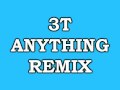 3T ANYTHING REMIX.wmv