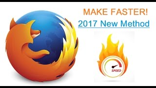 [NEW 2017] How To Make FIREFOX Faster! Dramatically speedup performance.