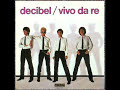 Decibel Vivo da Re Decibel Vivo da Re