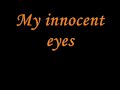 Innocent Eyes Lryrics by Delta Goodrem