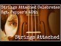 Strings Attached Celebrates Sgt. Pepper's 40th