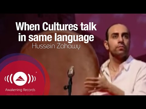 Hussein Zahawy - When Cultures talk in same lan…