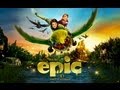 EPIC 3D - Official Trailer HD