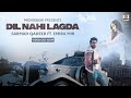 Download Dil Nahi Lagda Sarmad Qadeer Emira Mir Official Video Mp3 Song