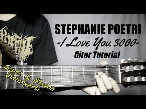 (Gitar Tutorial) STEPHANIE POETRI - I Love You 3000 |Mudah & Cepat dimengerti untuk pemula
