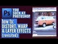 You Suck At Photoshop #20: Distort, Warp, & Layer Effects