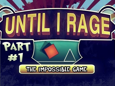 Until I Rage: The Impossible Game Pt.1 - Get Pumped Up! Video