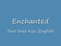 True Loves kiss (English)