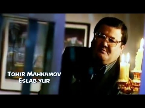 Tohir Mahkamov - Eslab yur | Тохир Махкамов - Эслаб юр