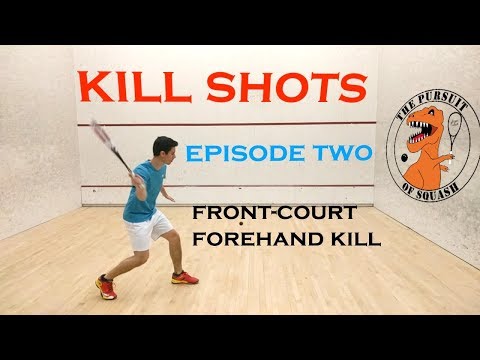 Squash - Kill Shots - Episode 2 - Front Court Forehand Kill
