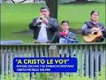 A CRISTO LE VOY A CRISTO LE VOY